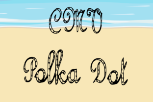 CMV Polka Dot: A Fun Script Font for Campaigns